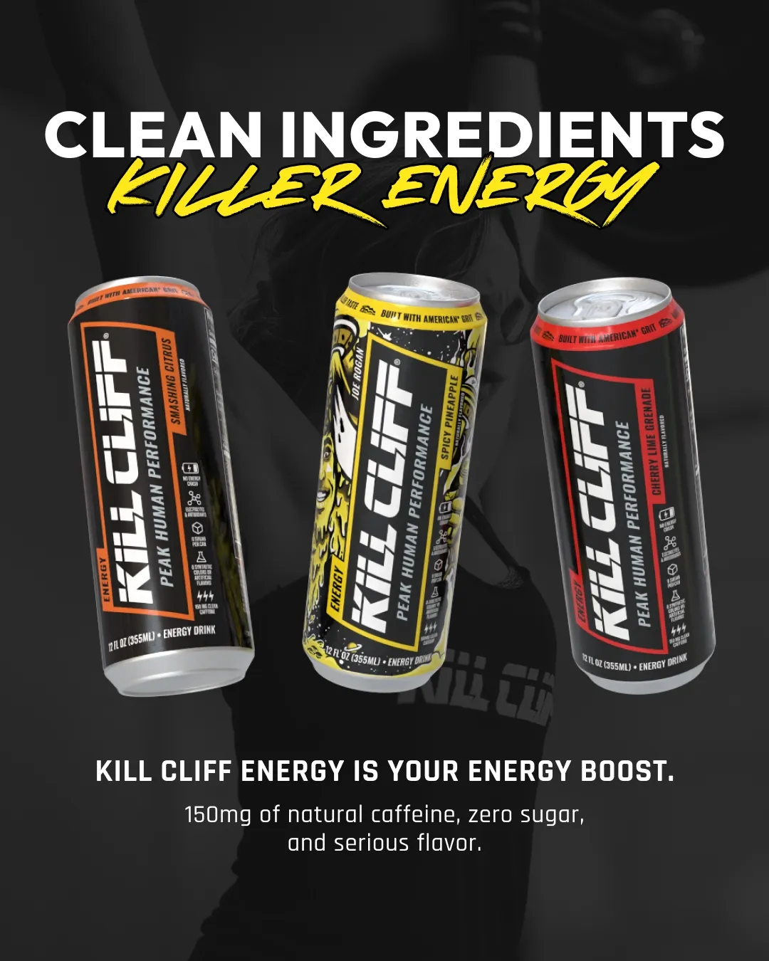 Kill Cliff Energy Collection — Smashing Citrus, Spicy Pineapple, and Cherry Lime Grenade cans. Clean ingredients, killer energy: 150mg of natural caffeine, zero sugar, serious flavor.