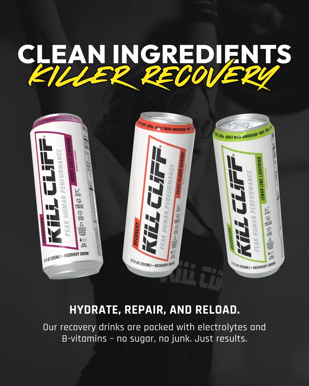 Kill Cliff Recovery Collection — Berry Legit Lemonade, Tasty Blood Orange, and Lemon Lime Lightning cans. Clean ingredients, killer recovery: hydrate, repair, and reload.